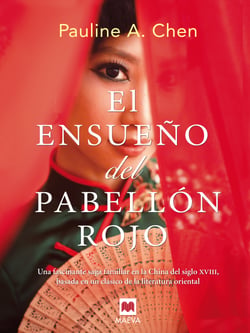 El ensueño del pabellón rojo - Una fascinante saga familiar en la China del siglo XVIII, basada en un clásico de la literatura oriental.