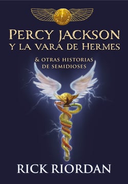 Percy Jackson y la vara de Hermes - Y otras historias de semidioses