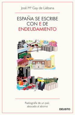 España se escribe con E de Endeudamiento - Radiografía de un país abocado al abismo