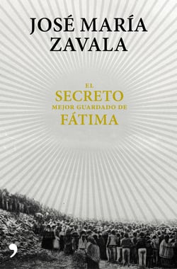 El secreto mejor guardado de Fátima - Una investigación 100 años después