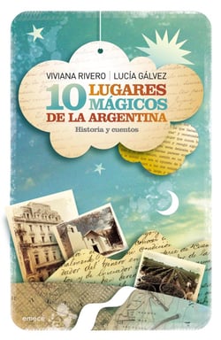 10 lugares mágicos de la Argentina - Historias y cuentos