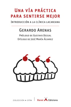 Una vía práctica para sentirse mejor - Introducción a la clínica lacaniana