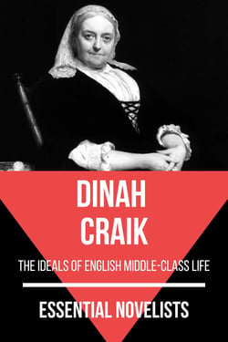 Essential Novelists - Dinah Craik - the ideals of english middle-class life