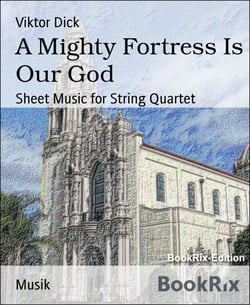A Mighty Fortress Is Our God - Sheet Music for String Quartet