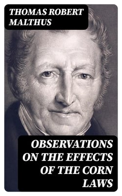 Observations on the Effects of the Corn Laws