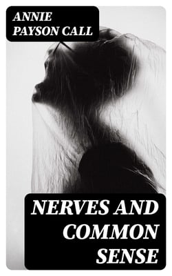 Nerves and Common Sense
