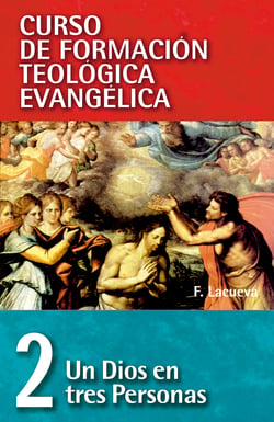 CFT 02 - Un Dios en tres personas - Curso de formación teologica evangelica