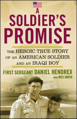 A Soldier's Promise - The Heroic True Story of an American Soldier and an Iraqi Boy