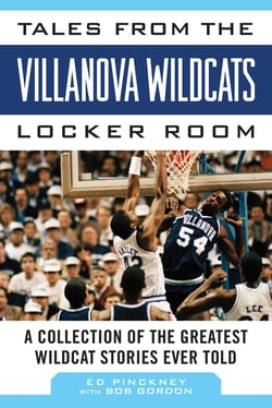 Tales from the Villanova Wildcats Locker Room - A Collection of the Greatest Wildcat Stories Ever Told