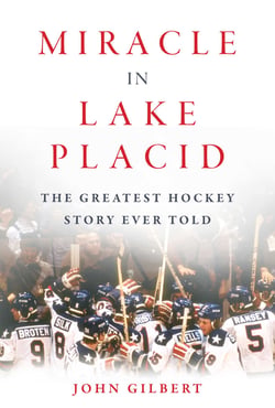 Miracle in Lake Placid - The Greatest Hockey Story Ever Told