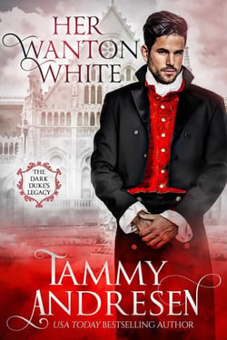 Her Wanton White - The Dark Duke's Legacy, #4