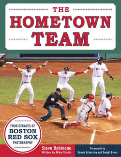 The Hometown Team - Four Decades of Boston Red Sox Photography