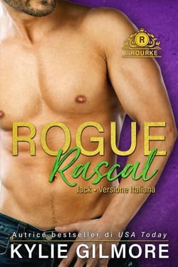 Rogue Rascal - Jack (versione italiana) (I Rourke di New York 3) - I Rourke, #9
