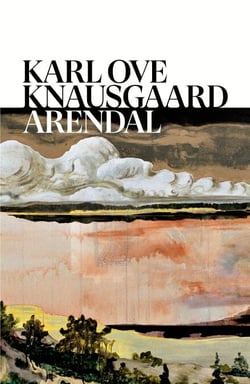 Arendal - The atmospheric new novel from ‘one of the finest writers alive’ New York Times