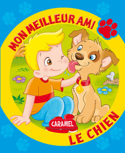 Mon meilleur ami, le chien - Une histoire pour apprendre à lire