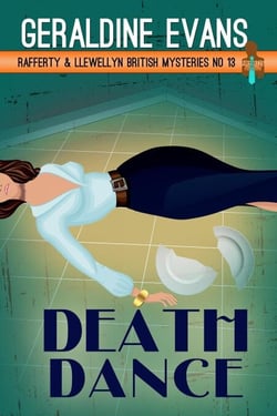 Death Dance - Rafferty &amp; Llewellyn British Mysteries, #13