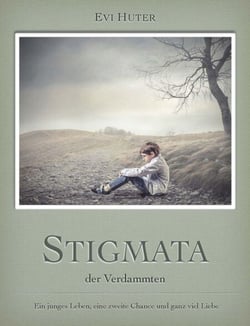 Stigmata der Verdammten - Ein junges Leben, eine zweite Chance, und ganz viel Liebe