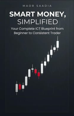 Smart Money, Simplified: Your Complete ICT Blueprint from  Beginner to Consistent Trader