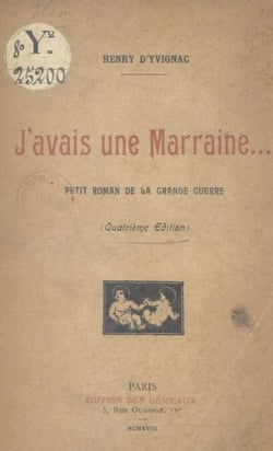 J'avais une marraine... - Petit roman de la Grande Guerre