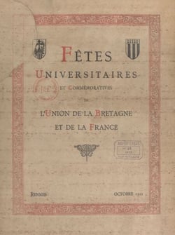 Fêtes universitaires et commémoratives de l'union de la Bretagne et de la France - Octobre 1911
