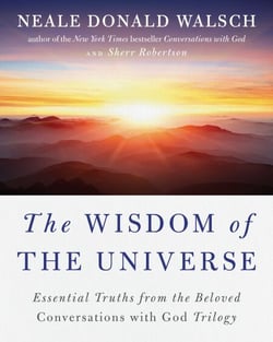 The Wisdom of the Universe - Essential Truths from the Beloved Conversations with God Trilogy