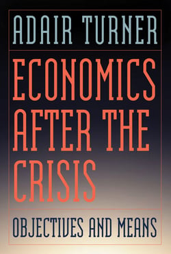 Economics After the Crisis - Objectives and Means