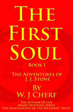 The First Soul. Book I. The Adventures of J. J. Stone - The Adventures of J.J. Stone, #1