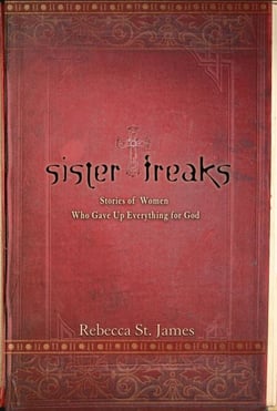 Sister Freaks - Stories of Women Who Gave Up Everything for God