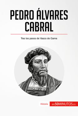 Pedro Álvares Cabral - Tras los pasos de Vasco de Gama