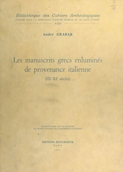 Les manuscrits grecs enluminés de provenance italienne - IXe-XIe siècles