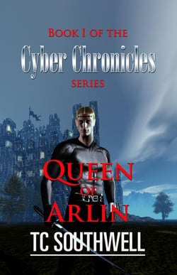 The Cyber Chronicles - Book I: Queen of Arlin - The Cyber Chronicles, #1
