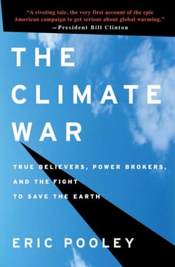 The Climate War - True Believers, Power Brokers, and the Fight to Save the Earth