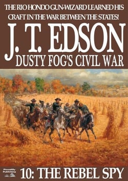Dusty Fog's Civil War 10: The Rebel Spy - Dusty Fog's Civil War, #10