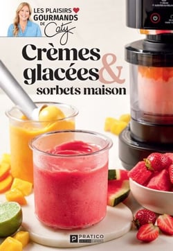 Crèmes glacées  &amp; sorbets maison