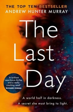 The Last Day - The gripping must-read thriller by the Sunday Times bestselling author