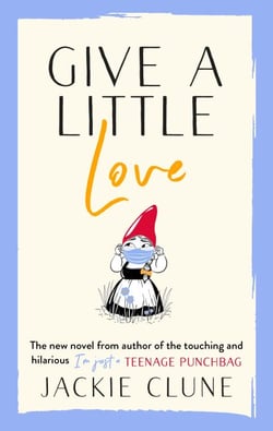 Give a Little Love - The feel good novel as featured on Graham Norton's Virgin Show