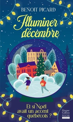 Illuminer décembre - Et si Noël avait un accent québécois ?