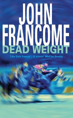 Dead Weight - A page-turning racing thriller about courage on the racecourse