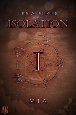 Les Affligés - Volume 1 : Isolation - Les Affligés, #1