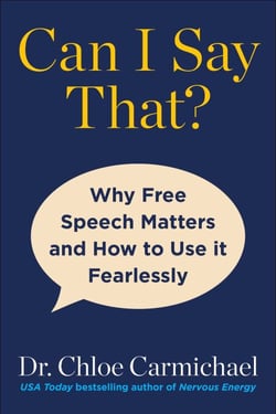 Can I Say That? - Why Free Speech Matters and How to Use It Fearlessly