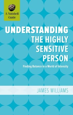 Understanding the Highly Sensitive Person: Finding Balance in a World of Intensity - A Nutshell Guide, #4