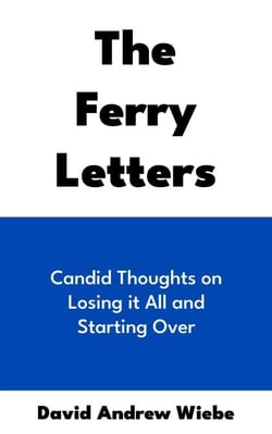 The Ferry Letters: Candid Thoughts on Losing it All and Starting Over