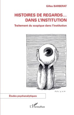 Histoires de regards ... dans l'institution - Traitement du scopique dans l'institution