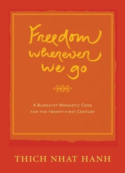 Freedom Wherever We Go - A Buddhist Monastic Code for the Twenty-first Century