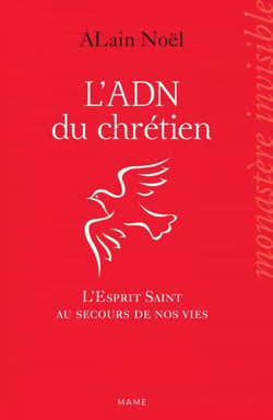 L'ADN du chrétien - L'Esprit Saint au secours de nos vies