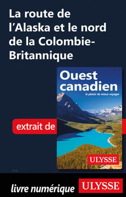 La route de l'Alaska et le nord de la Colombie-Britannique