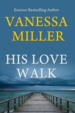His Love Walk - Praise Him Anyhow Series, #7