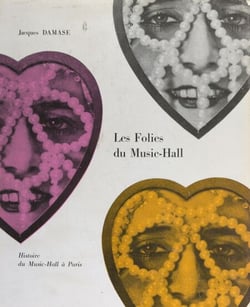 Les folies du music-hall - Histoire du music-hall à Paris, de 1914 à nos jours