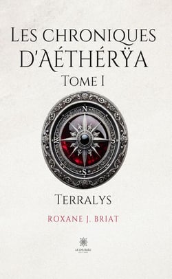 Les chroniques d’Aéthérÿa – Tome 1 - Terralys