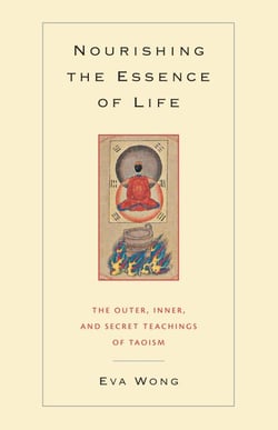 Nourishing the Essence of Life - The Outer, Inner, and Secret Teachings of Taoism